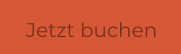 Jetzt buchen