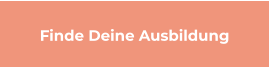 Finde Deine Ausbildung